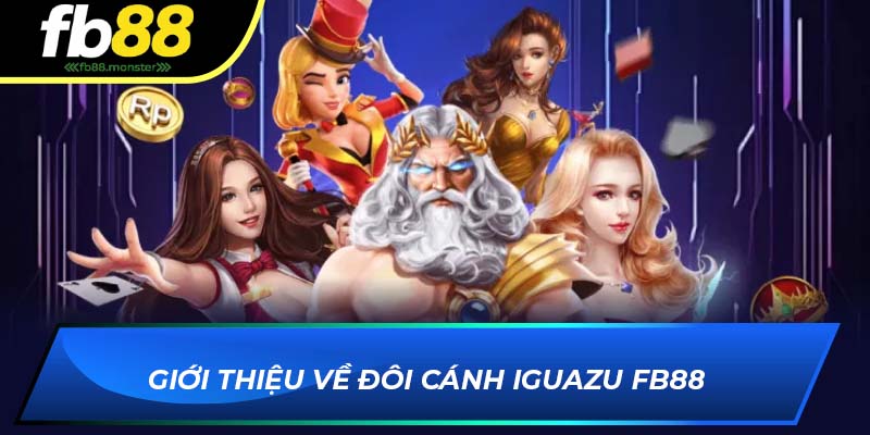 Giới thiệu về Đôi Cánh Iguazu FB88