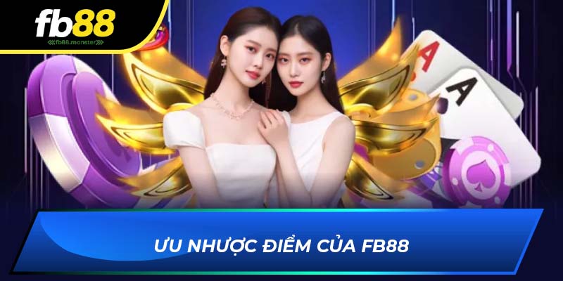 Ưu nhược điểm của FB88